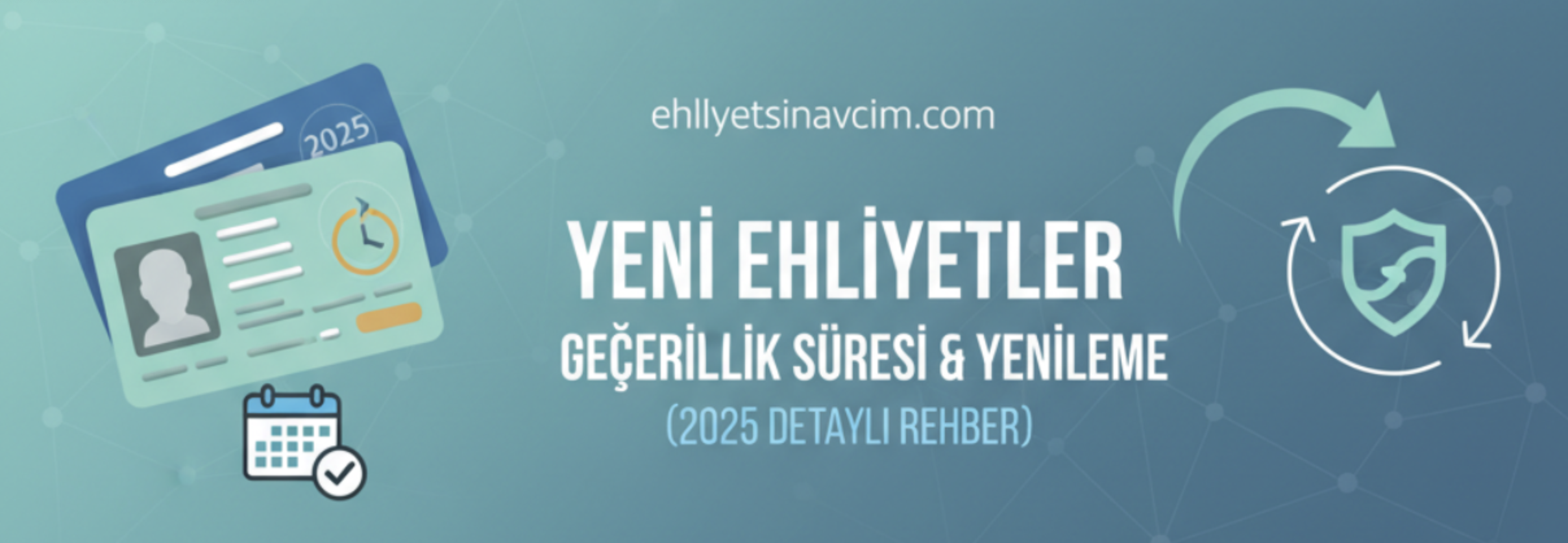 Yeni Ehliyet Geçerlilik Süresi ve Yenileme İşlemleri